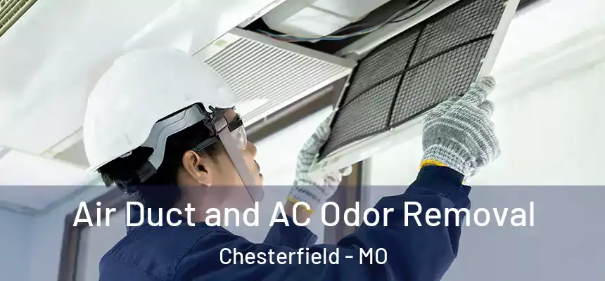 Air Duct and AC Odor Removal Chesterfield - MO