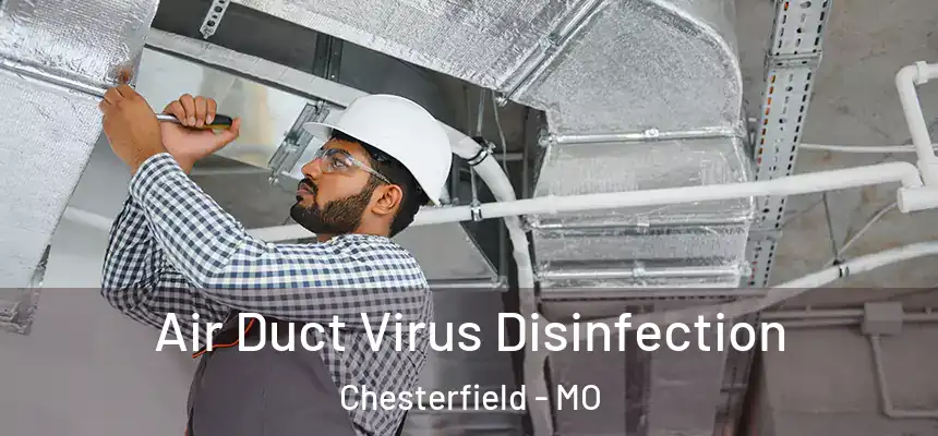  Air Duct Virus Disinfection Chesterfield - MO