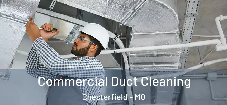 Commercial Duct Cleaning Chesterfield - MO