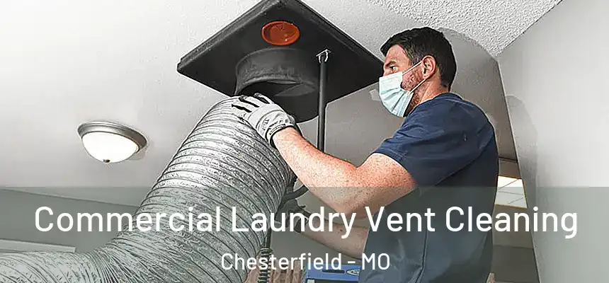  Commercial Laundry Vent Cleaning Chesterfield - MO