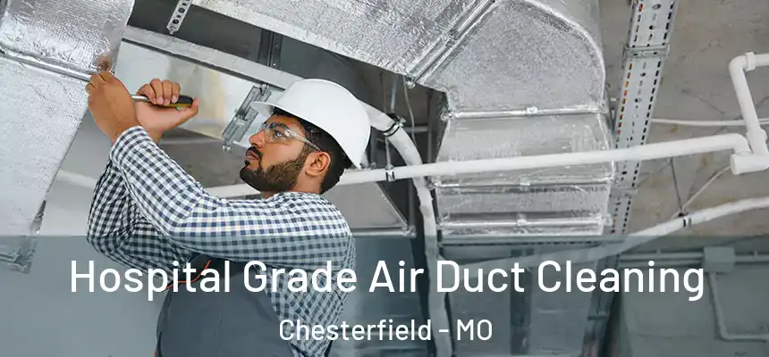 Hospital Grade Air Duct Cleaning Chesterfield - MO