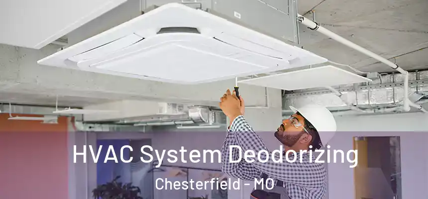  HVAC System Deodorizing Chesterfield - MO