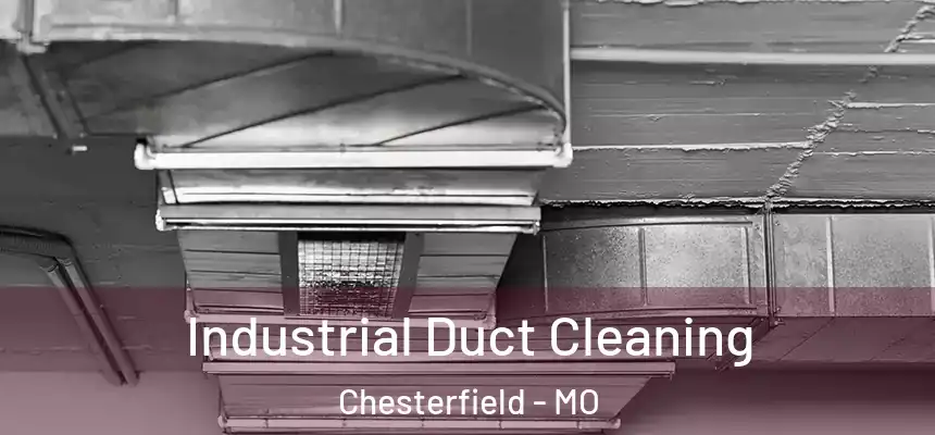 Industrial Duct Cleaning Chesterfield - MO