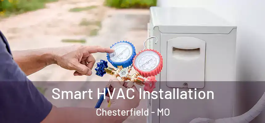  Smart HVAC Installation Chesterfield - MO