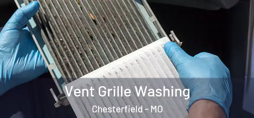 Vent Grille Washing Chesterfield - MO